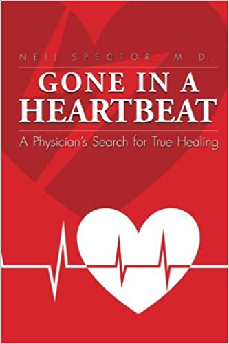 Gone in a Heartbeat: A Physician's Search for True Healing